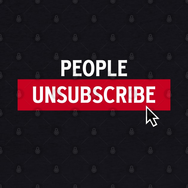 PEOPLE UNSUBSCRIBE - 2.0 by ROBZILLANYC